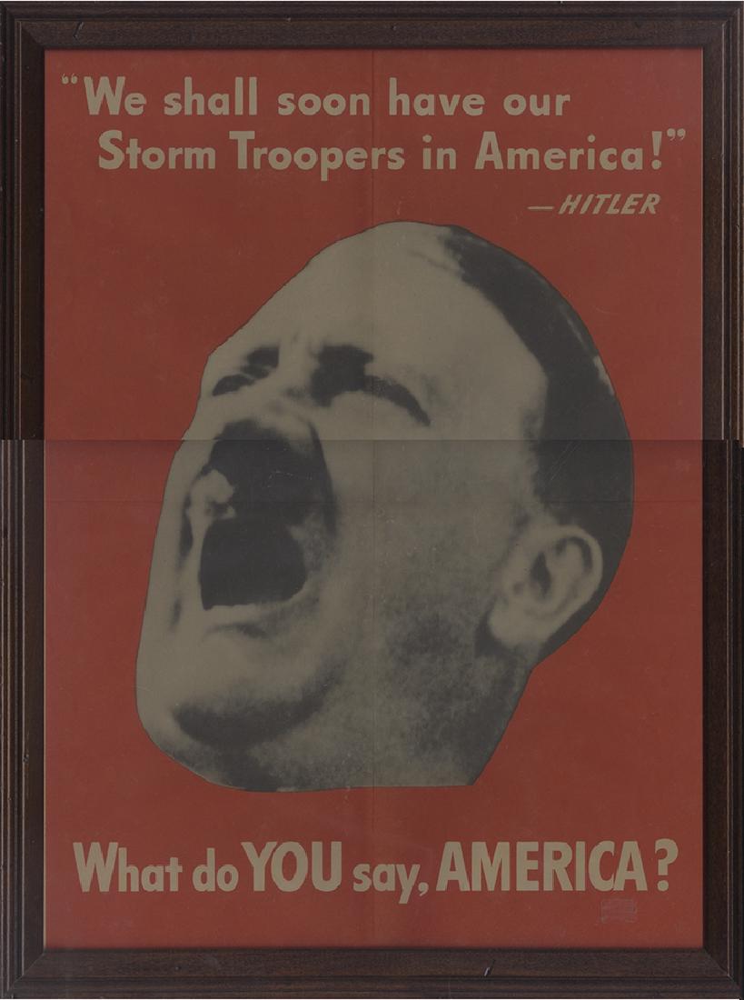 Hitler “What do you say America?”: Framed Poster, 14” x 19” with a screaming head of Hitler, “We shall soon have our Storm Troopers in America!”. Below Hitler is the theme “What do YOU say, AMERICA?” USGPO, 1942, VG.