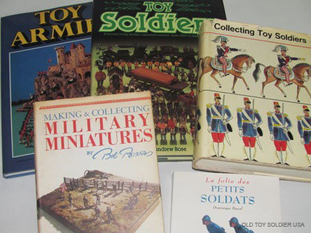 5 Books on Toy Soldiers, Miniatures / Collecting: Books: Petite Soldats D. Pascal, Making & Collecting Military Miniatures-B. Bard, Collecting Toy Soldiers -Jean Collier, Toy Soldiers-Andrew Rose, Toy Armies-Peter Jackson 5pcs