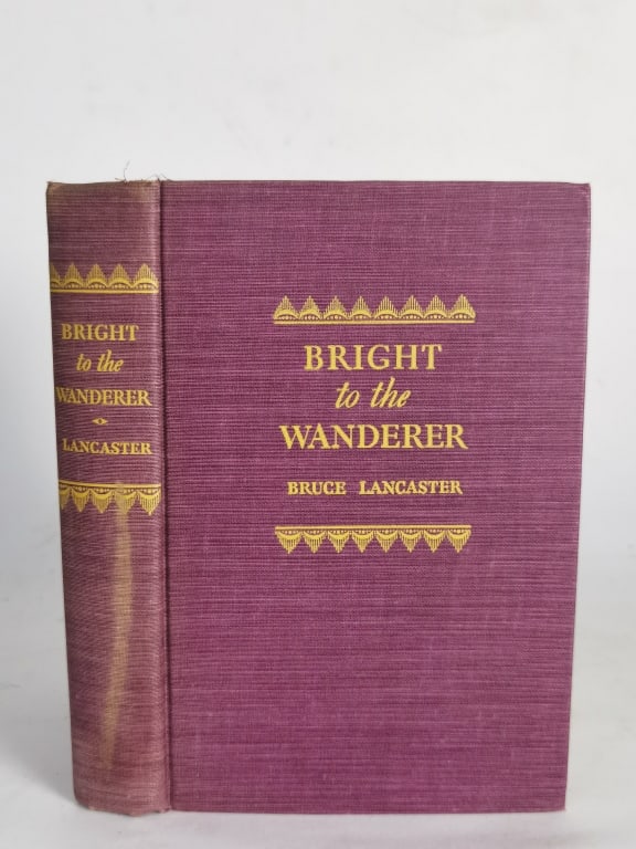 1942 Bright to the Wanderer by Bruce Lancaster: 1942 Bright to the Wanderer by Bruce Lancaster, 8.25in