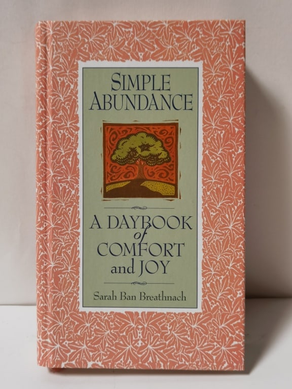 1995 Simple Abundance A Daybook of Comfort and Joy: 1995 Simple Abundance A Daybook of Comfort and Joy, 9.5in