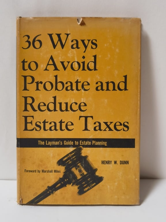 1967 36 Ways to Avoid Probate and Reduce Estate Ta: 1967 36 Ways to Avoid Probate and Reduce Estate Taxes, 9.5in