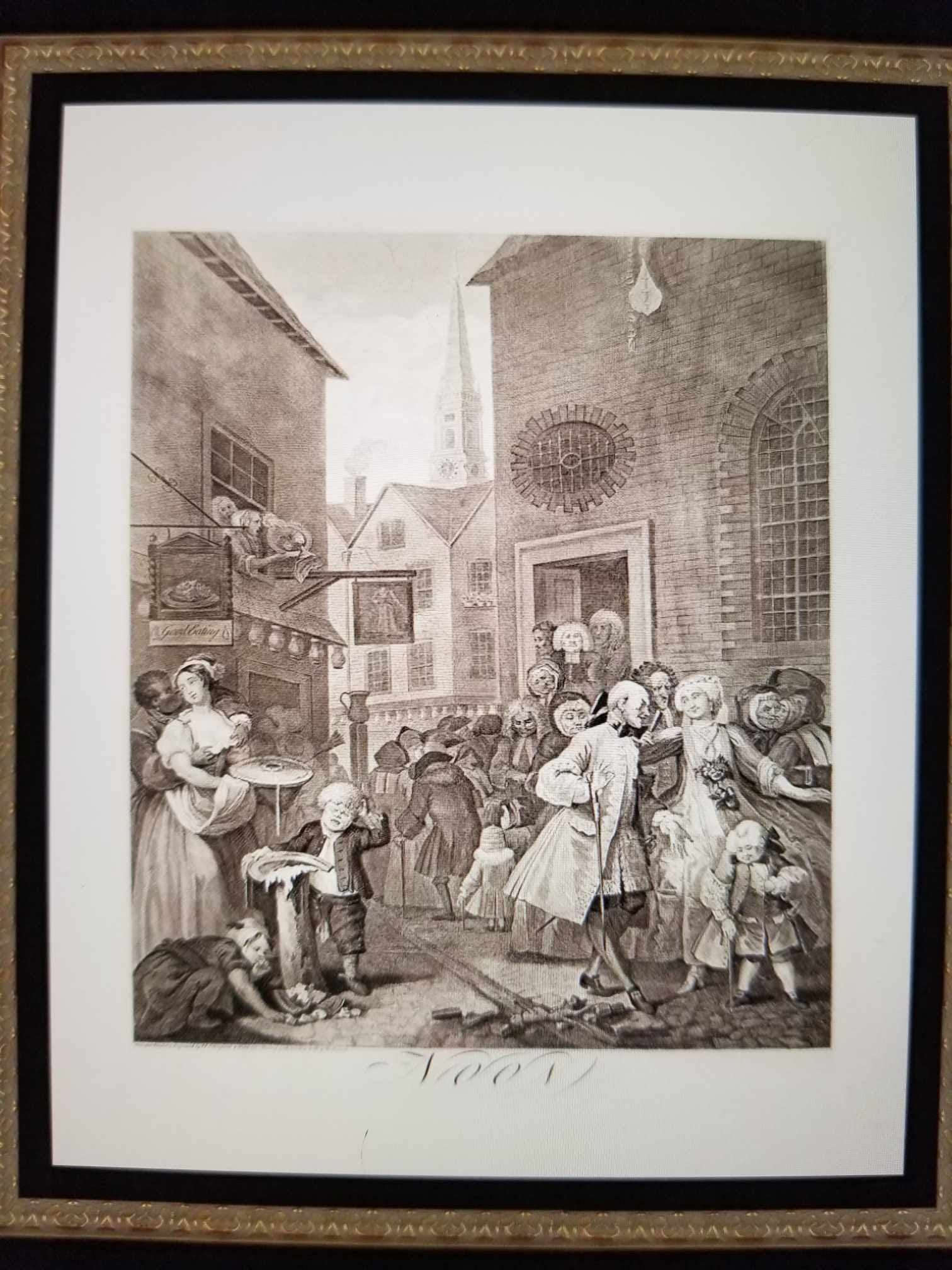 Four Time of the Day-Noon: William Hogarth "Four times of the day-Noon" 19" x 16" Image size Etching with engraving on laid paper. With the engraved annotations of the artist and the engraver at the bottom. Gallery framed, COA
