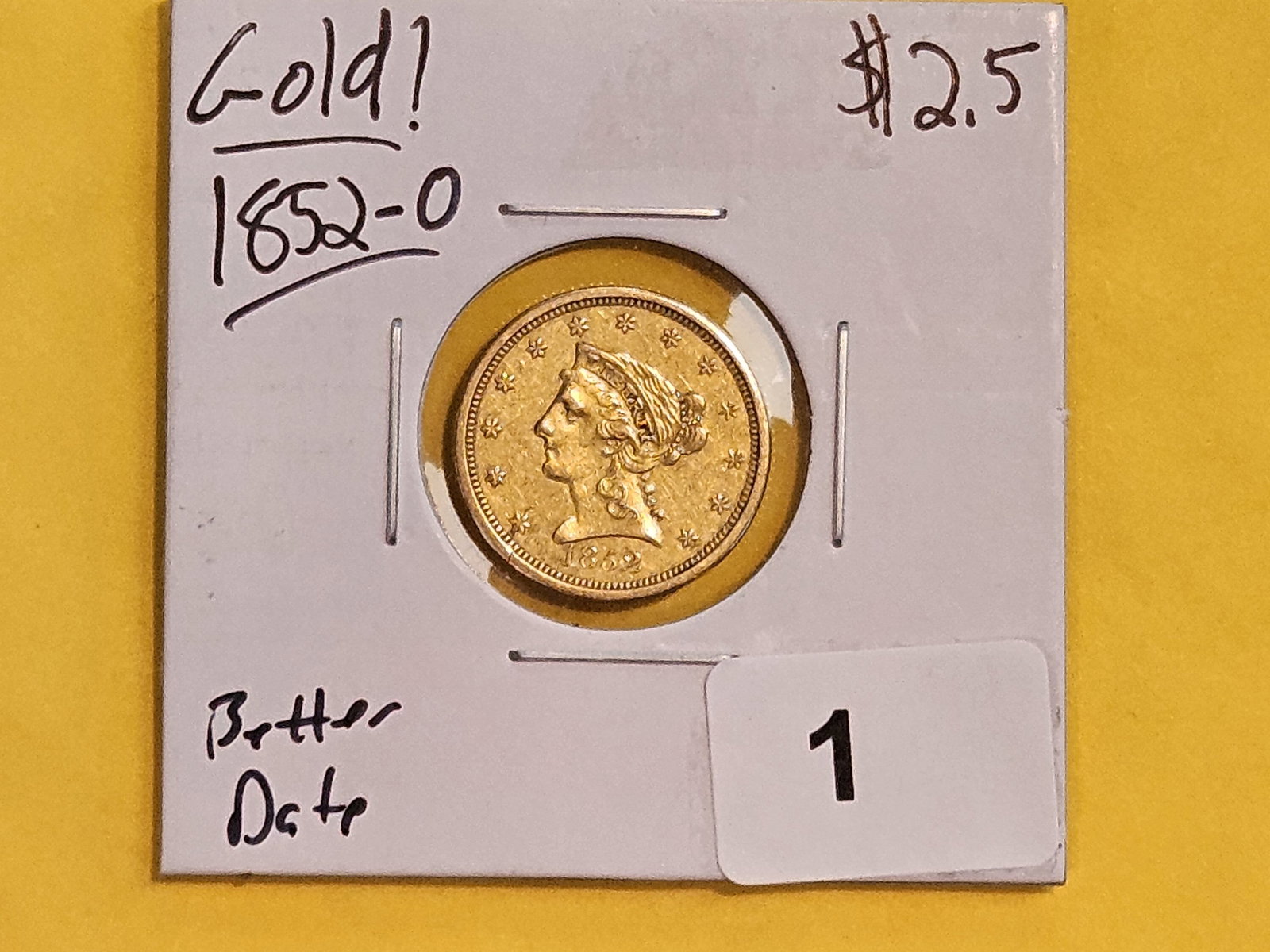 GOLD! Better Date 1852-O Gold Liberty Head $2.5 Dollars in About Uncirculated - 2