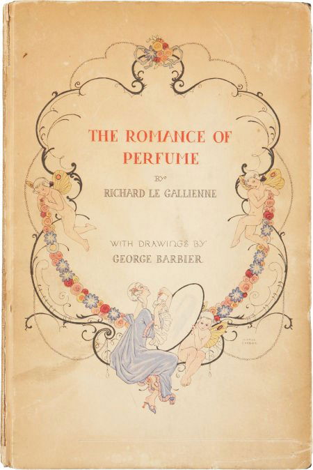Richard Le Gallienne. The Romance of Perfume. New York : Richard Le Gallienne. The Romance of Perfume. New Y