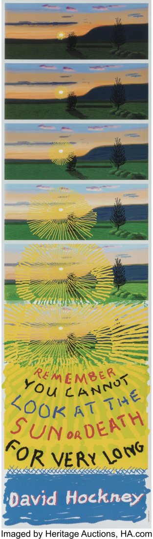 David Hockney (b. 1937) Remember That You Cannot: David Hockney (b. 1937) Remember That You Cannot Look at the Sun or Death For Very Long, 2021 Offset lithograph with silk screen overlay on paper 35-1/4 x 10 inches (89