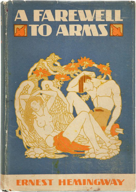 Ernest Hemingway. A Farewell To Arms. New York: : Ernest Hemingway. A Farewell To Arms. New York: Charles Scribn
