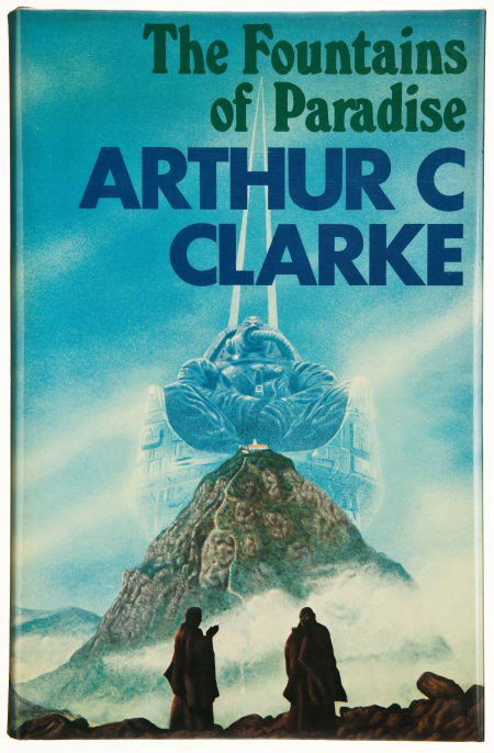 Arthur C. Clarke. The Fountains of Paradise. Lon: Arthur C. Clarke. The Fountains of Paradise. London: Victor Go