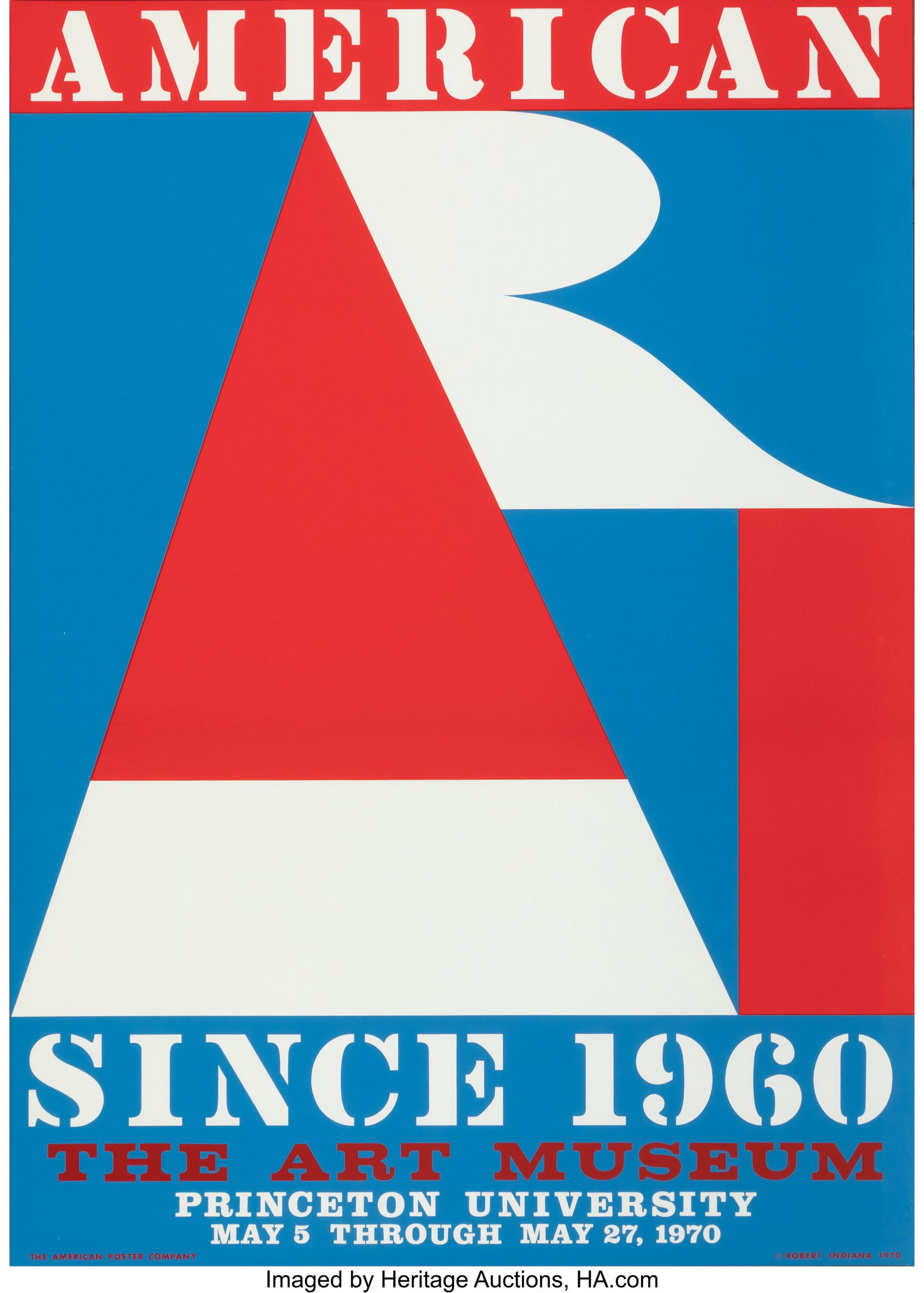 Robert Indiana (American, 1928-2018) American Ar: Robert Indiana (American, 1928-2018) American Art Since 1960, Princeton University Art Museum, 1970 Screenprint in colors on wove paper 35 x 25 inches (88.9 x 6