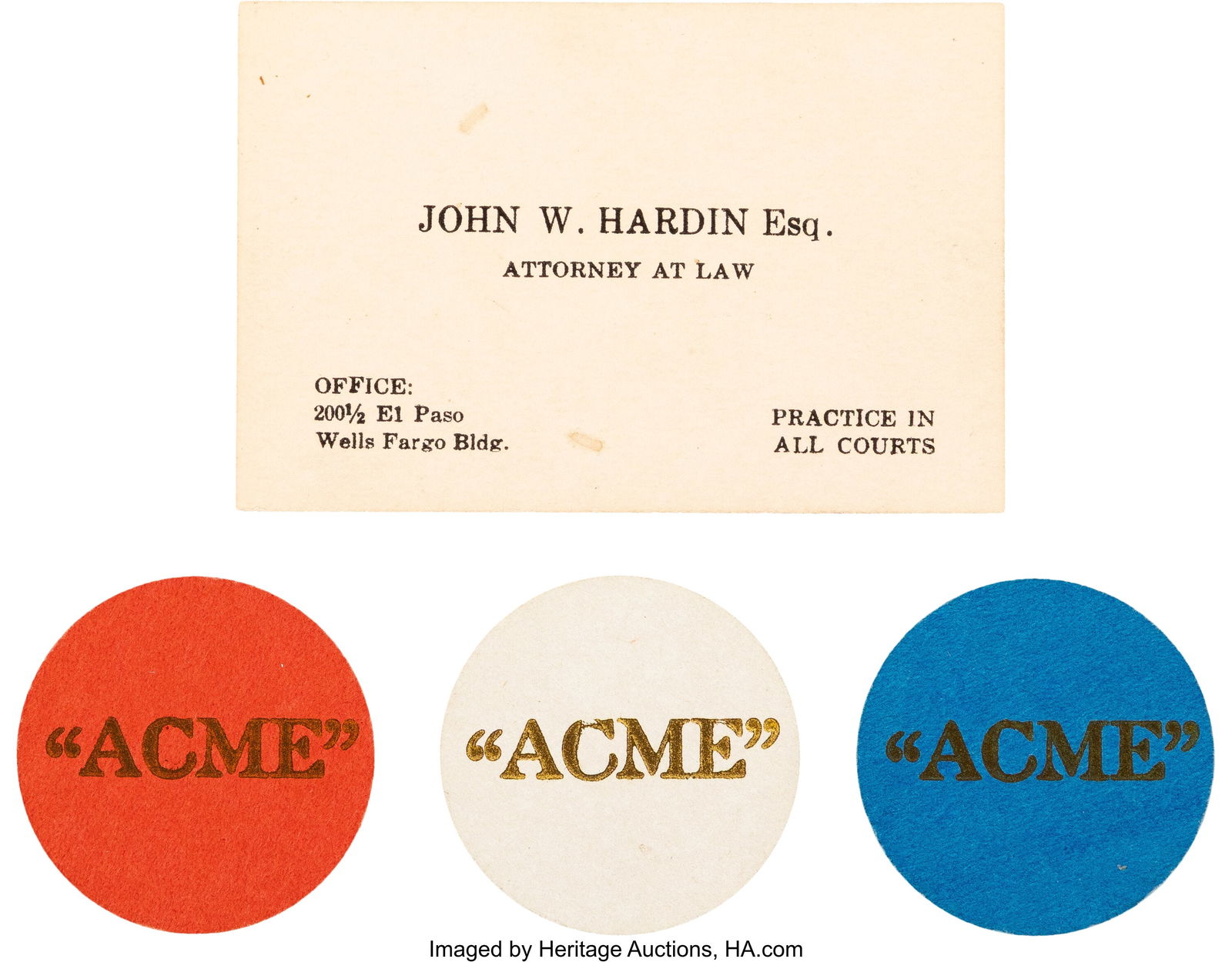 An Original Business Card & Three Poker Chips fr: An Original Business Card & Three Poker Chips from the Acme Saloon in El Paso, Texas The Acme Saloon was one of John Wesley Hardin's favorite hangouts and his signed bar chits from the estab