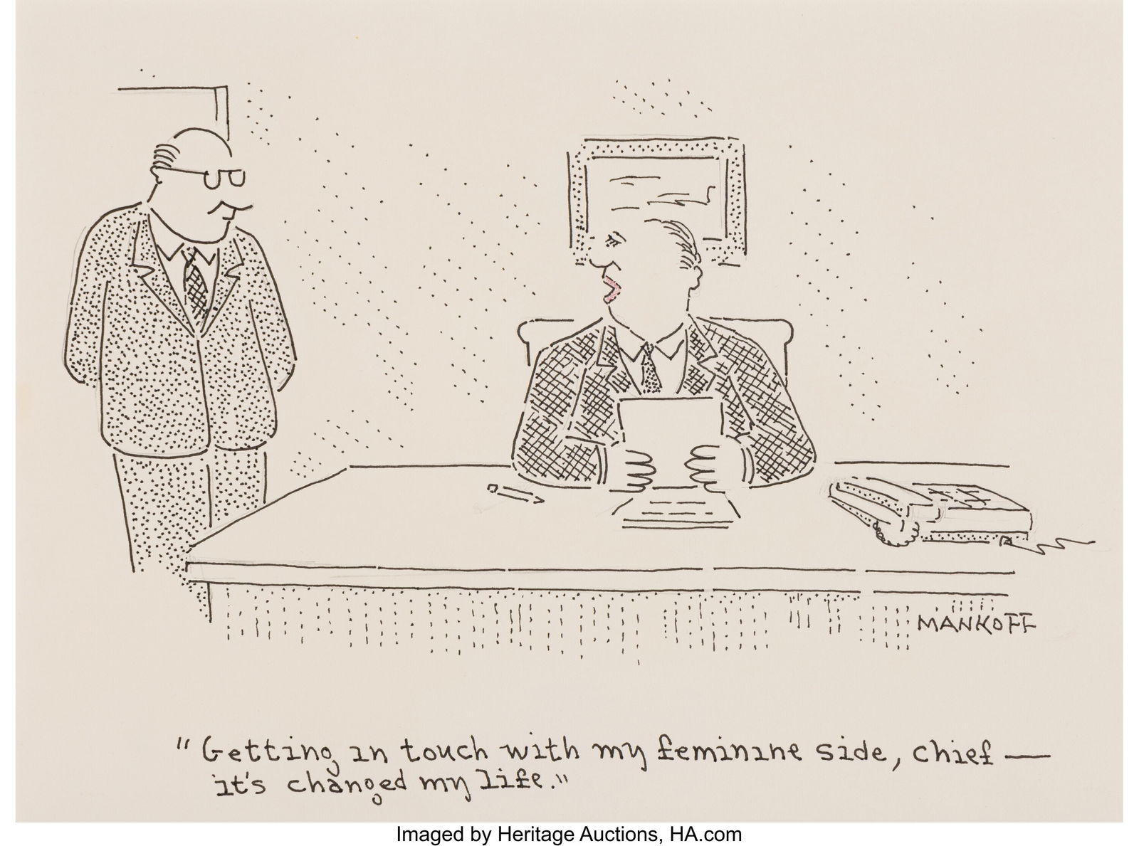 Robert Mankoff (American, b. 1944) Getting In to: Robert Mankoff (American, b. 1944) Getting In touch With My Feminine Side... New Yorker cartoon, April 4, 1994 Ink on paper 9 x 12 inches (