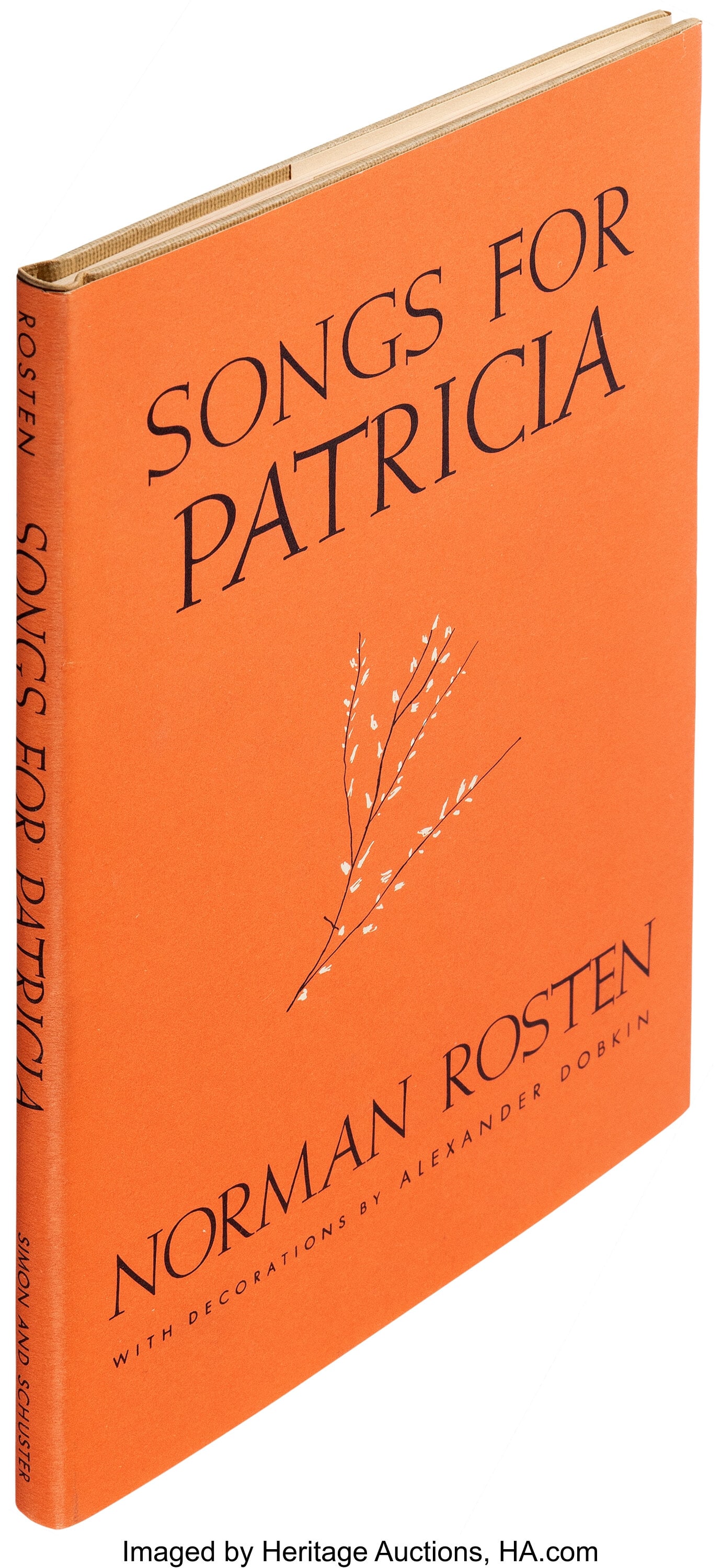 Norman Rosten. Songs for Patricia. New York: Sim: Norman Rosten. Songs for Patricia. New York: Simon and Schuster, [1951]. 8vo. Publisher's tan cloth, with decorations by Alexander Dobkin&peri