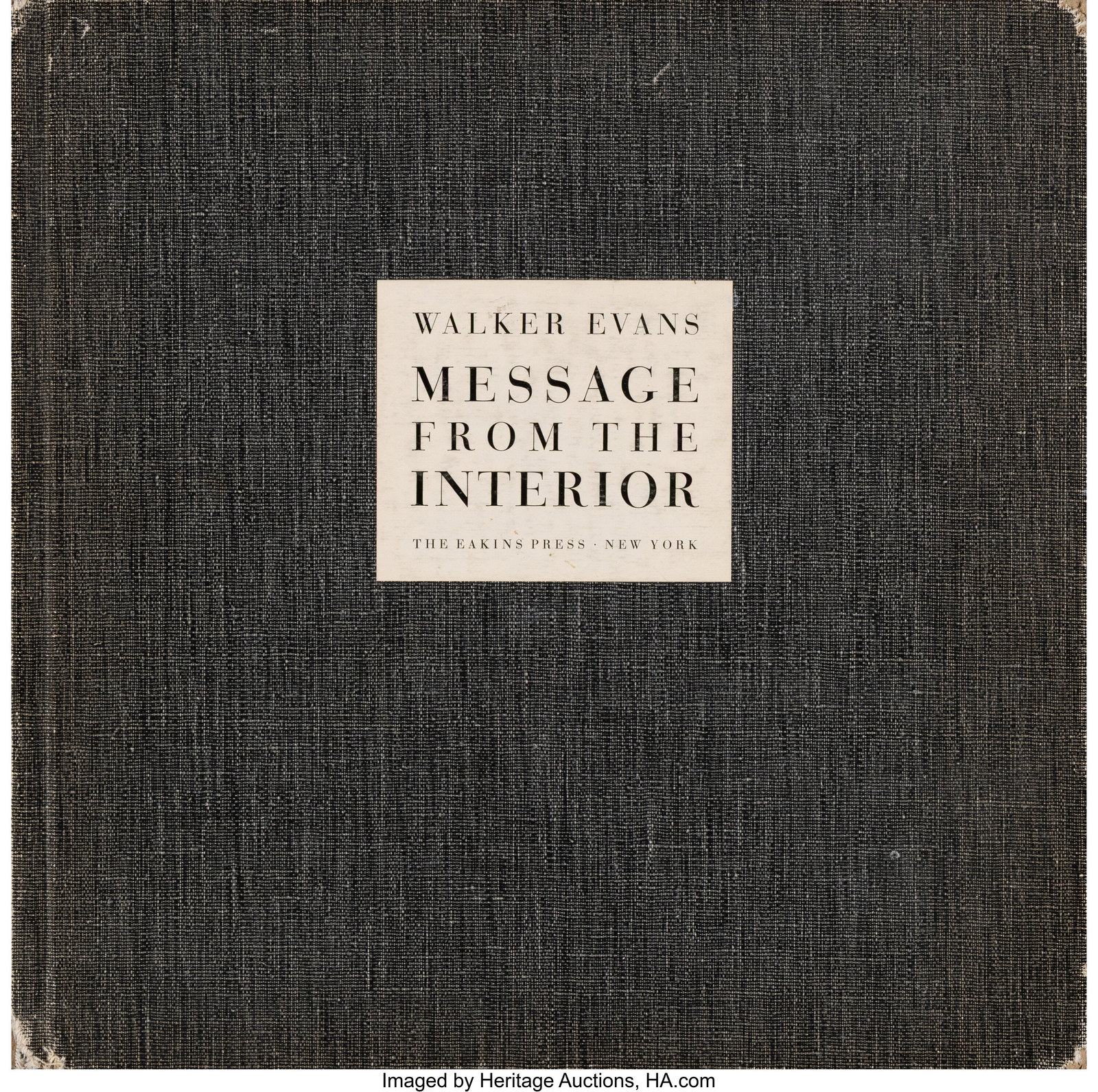 Walker Evans (American, 1903-1975) Message from : Walker Evans (American, 1903-1975) Message from the Interior, 1966 Folio 14-1/2 x 14-1/2 inches (36.8 x 36.8 cm) Signed, inscribed. a