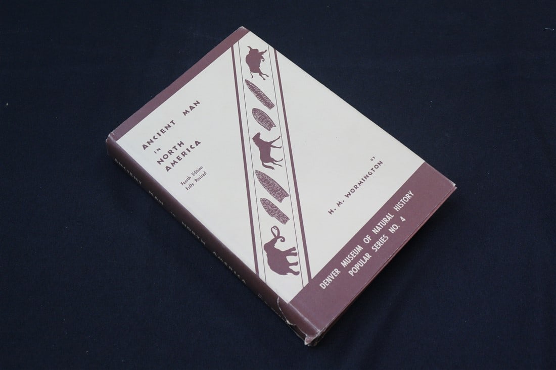 Wormington, "Ancient Man in North America": H. M. Wormington. "Ancient Man in North America", 1957. Popular Series No. 4, Fourth Edition, Revised 1957. Publisher: The Denver Museum of Natural History, Denver, Colorado. Hardcover.