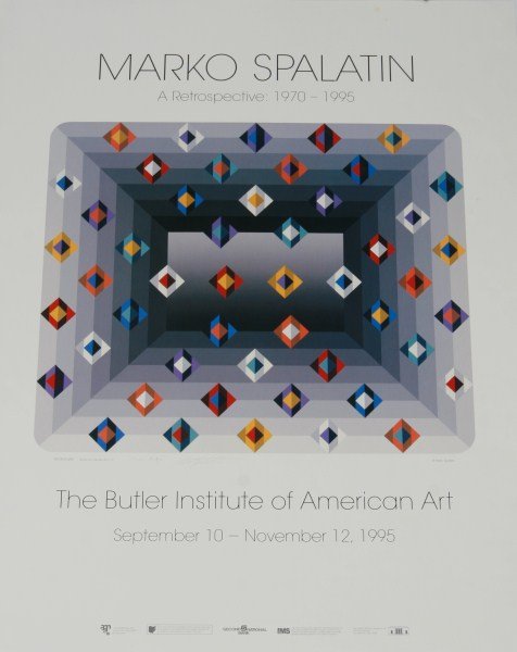Marko Spalatin (B. 1945), Signed Exhibition Poster: Marko Spalatin (American, 1945). "A Retrospective: 1970-1995". Signed exhibition poster. Organized by The Butler Institute of American Art. Signed "For Ray Marko Spalatin" in pencil. 30" x 24". Proven