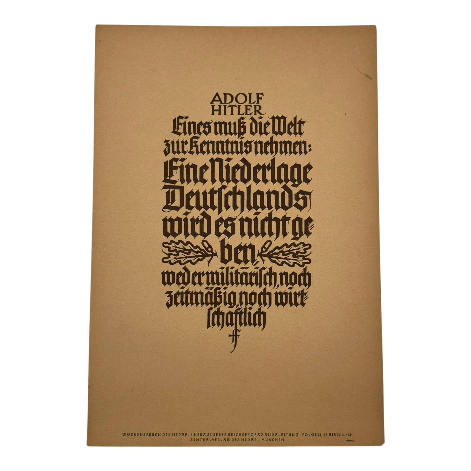Wochenspruch der NSDAP - Adolf Hitler Quote: Wochenspruch der NSDAP - Adolf Hitler Quote Wochenspruch der NSDAP ("Weekly Quotation of the Nazi Party") was a wall newspaper published by the Nazi Party between 1937 and 1944, displaying quotations,