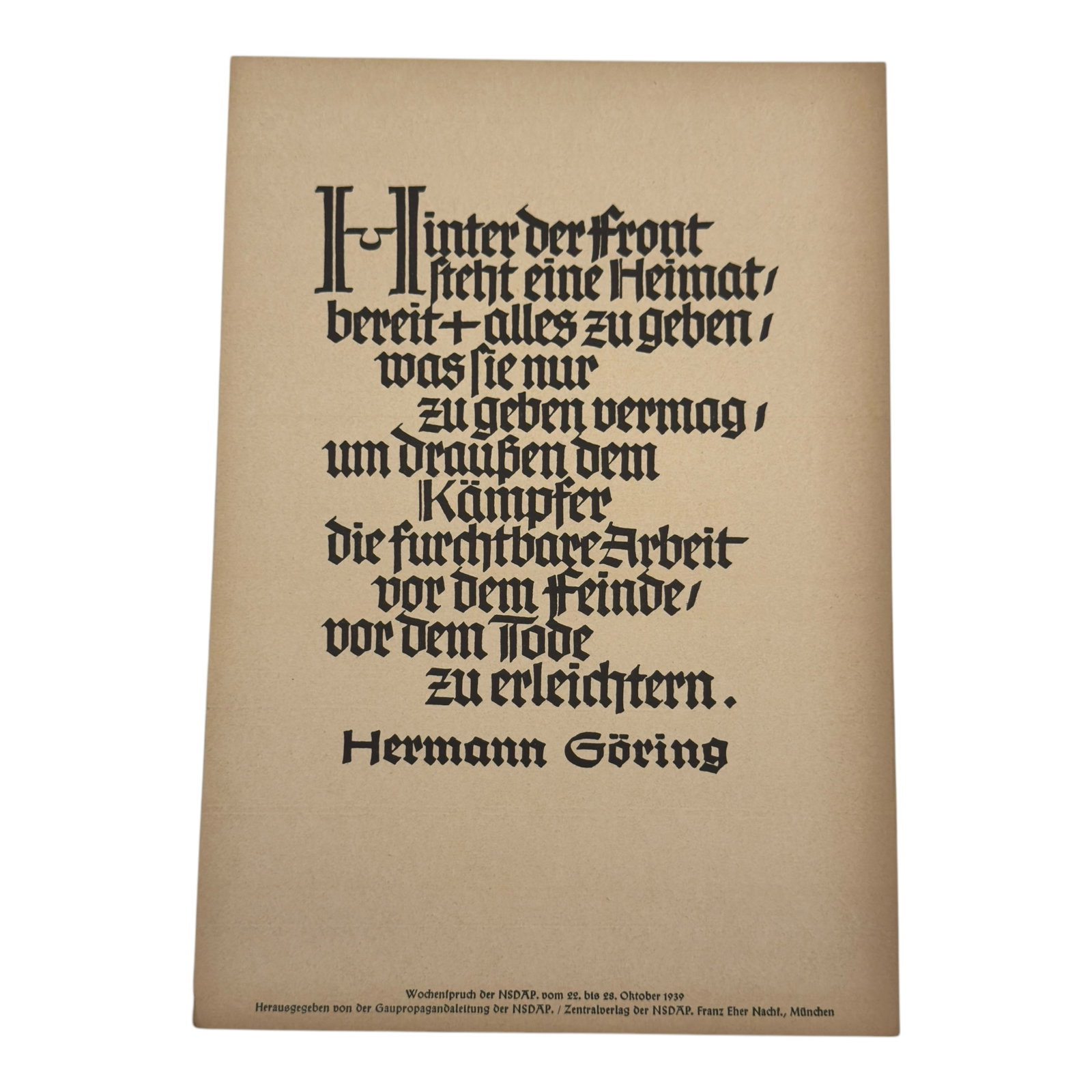 Wochenspruch der NSDAP - Hermann Goering Quote: Wochenspruch der NSDAP ("Weekly Quotation of the Nazi Party") was a wall newspaper published by the Nazi Party between 1937 and 1944, displaying quotations, mostly from Nazi leaders. About 1,100 issue
