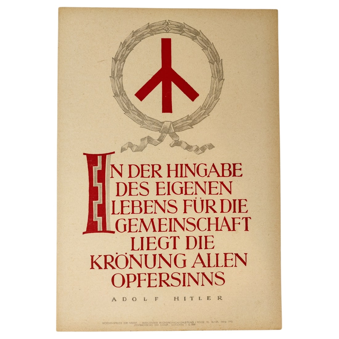 Wochenspruch der NSDAP Weekly Quotation of the Nazi Party: Wochenspruch der NSDAP ("Weekly Quotation of the Nazi Party") was a wall newspaper published by the Nazi Party between 1937 and 1944, displaying quotations, mostly from Nazi leaders. About 1,100 issue