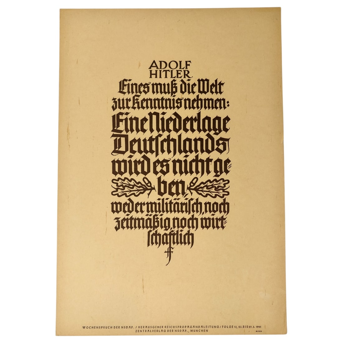 Wochenspruch der NSDAP Weekly Quotation of the Nazi Party: Wochenspruch der NSDAP ("Weekly Quotation of the Nazi Party") was a wall newspaper published by the Nazi Party between 1937 and 1944, displaying quotations, mostly from Nazi leaders. About 1,100 issue