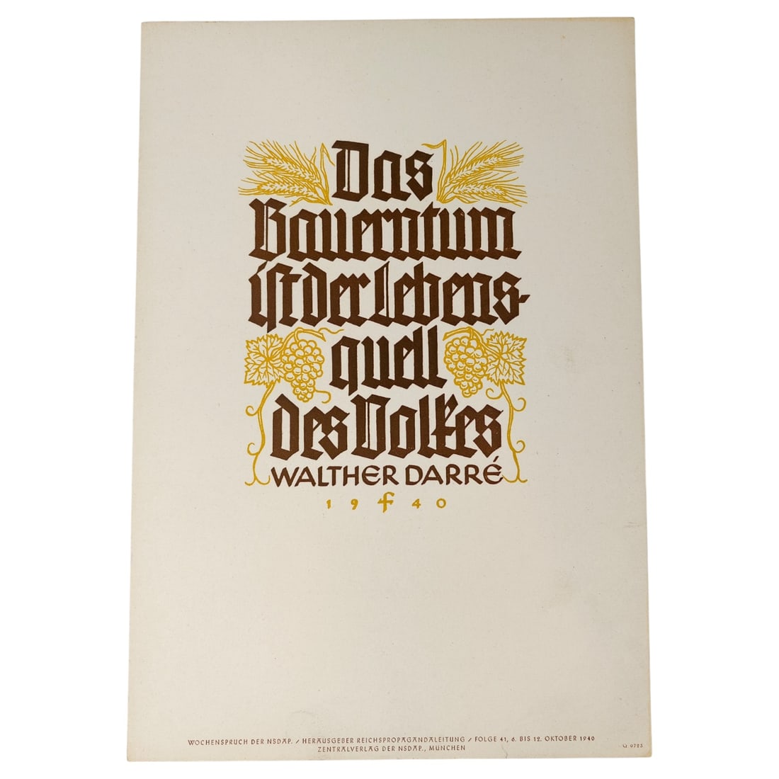 Wochenspruch der NSDAP Weekly Quotation of the Nazi Party: Wochenspruch der NSDAP ("Weekly Quotation of the Nazi Party") was a wall newspaper published by the Nazi Party between 1937 and 1944, displaying quotations, mostly from Nazi leaders. About 1,100 issue