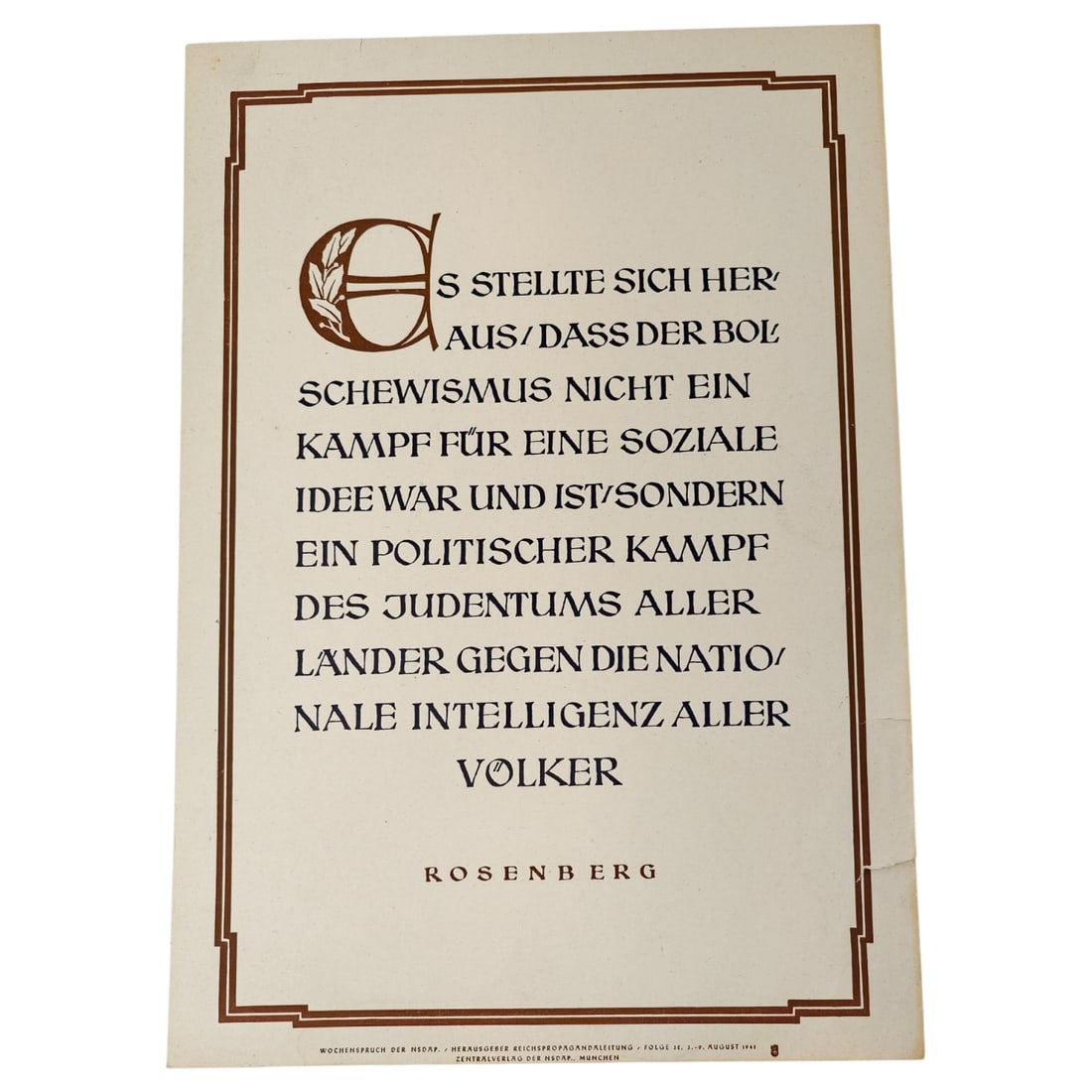 Wochenspruch der NSDAP Weekly Quotation of the Nazi Party: Wochenspruch der NSDAP ("Weekly Quotation of the Nazi Party") was a wall newspaper published by the Nazi Party between 1937 and 1944, displaying quotations, mostly from Nazi leaders. About 1,100 issue