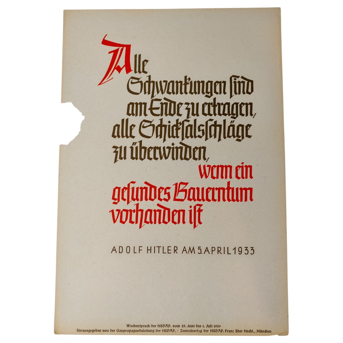 Wochenspruch der NSDAP Weekly Quotation of the Nazi Party: Wochenspruch der NSDAP ("Weekly Quotation of the Nazi Party") was a wall newspaper published by the Nazi Party between 1937 and 1944, displaying quotations, mostly from Nazi leaders. About 1,100 issue