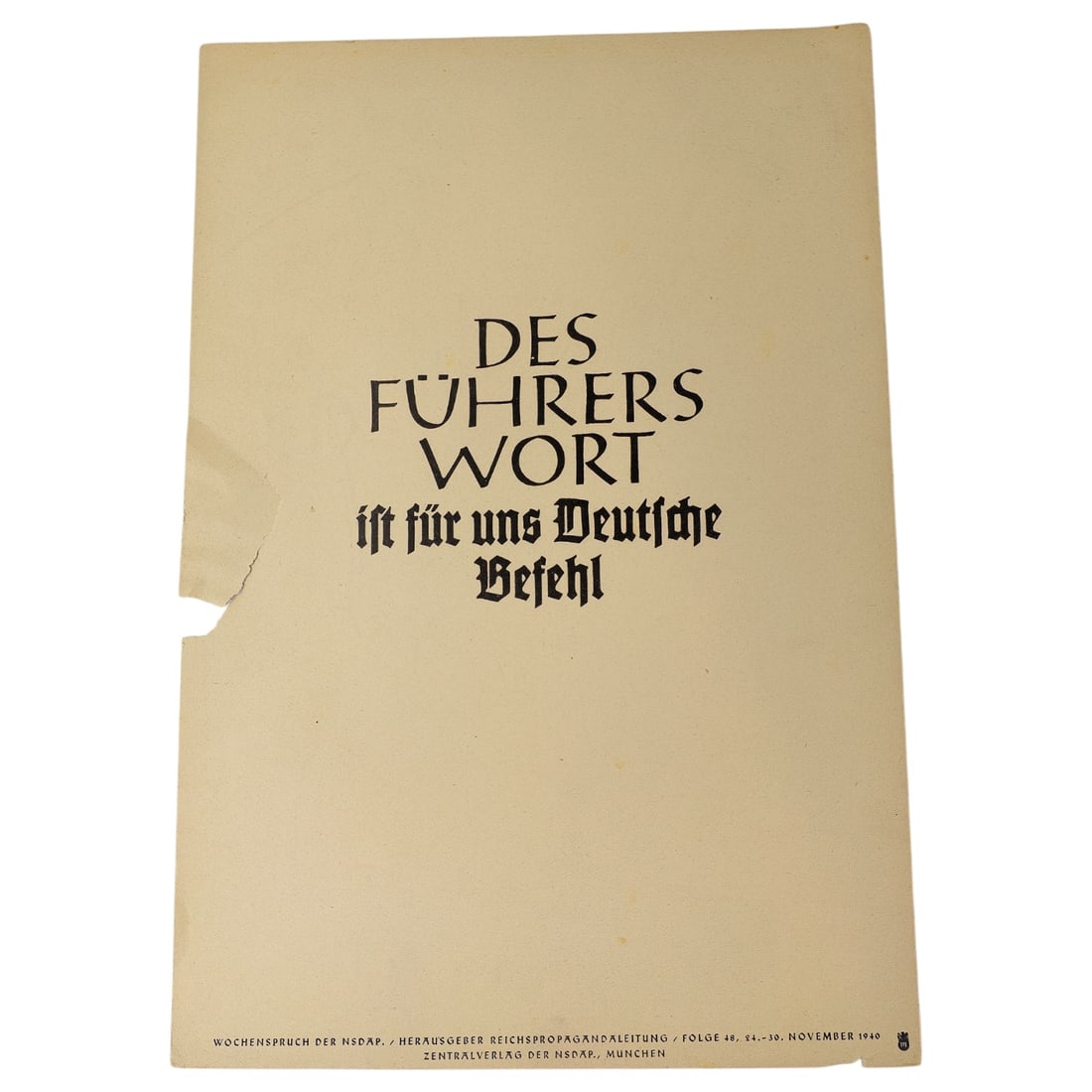 Wochenspruch der NSDAP Weekly Quotation of the Nazi Party: Wochenspruch der NSDAP ("Weekly Quotation of the Nazi Party") was a wall newspaper published by the Nazi Party between 1937 and 1944, displaying quotations, mostly from Nazi leaders. About 1,100 issue
