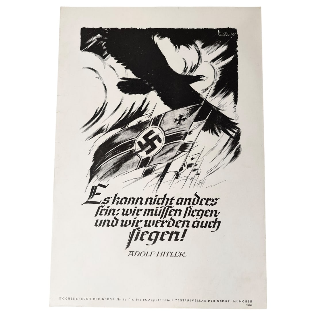 Wochenspruch der NSDAP Weekly Quotation of the Nazi Party: Wochenspruch der NSDAP ("Weekly Quotation of the Nazi Party") was a wall newspaper published by the Nazi Party between 1937 and 1944, displaying quotations, mostly from Nazi leaders. About 1,100 issue