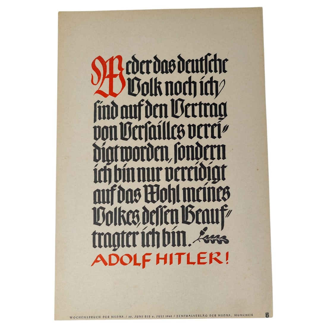 Wochenspruch der NSDAP Weekly Quotation of the Nazi Party: Wochenspruch der NSDAP ("Weekly Quotation of the Nazi Party") was a wall newspaper published by the Nazi Party between 1937 and 1944, displaying quotations, mostly from Nazi leaders. About 1,100 issue