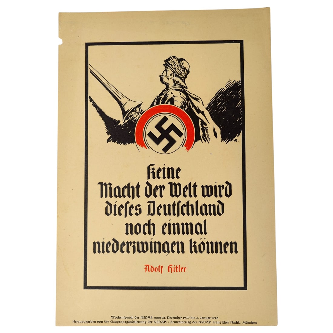 Wochenspruch der NSDAP Weekly Quotation of the Nazi Party: Wochenspruch der NSDAP ("Weekly Quotation of the Nazi Party") was a wall newspaper published by the Nazi Party between 1937 and 1944, displaying quotations, mostly from Nazi leaders. About 1,100 issue