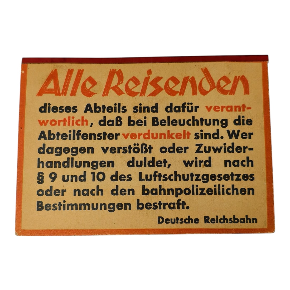 Third Reich Reichsbahn Train Sign for Wartime Blackout Regulations: Third Reich Reichsbahn Train Sign for Wartime Blackout Regulations. It instructs travelers that they are responsible for ensuring that compartment windows remain darkened when lights are on, in accord