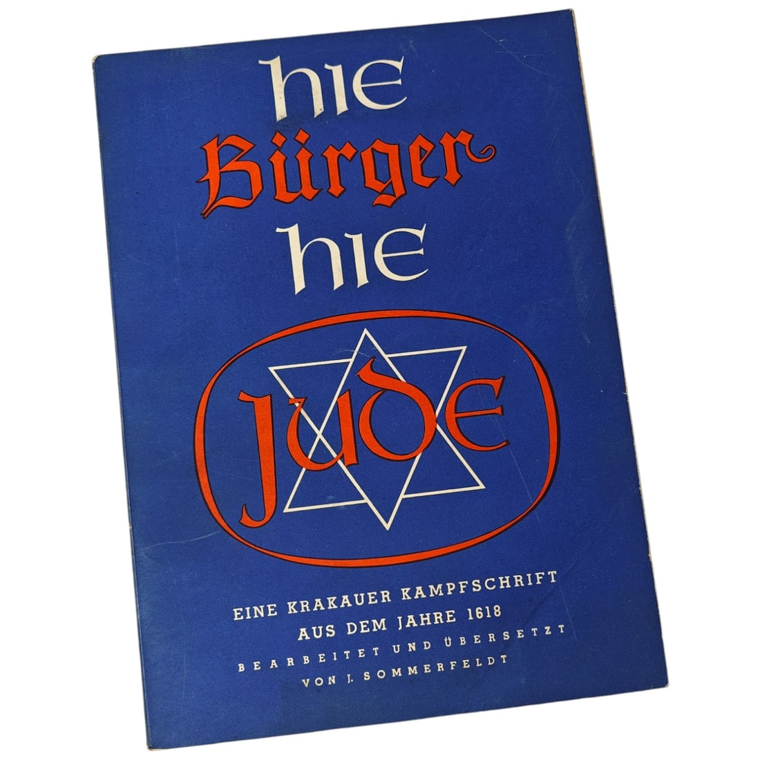 Hie Burger Hie Jude - Here Citizens, Here Jews: This publication was produced in occupied Kraków and reflects the historical and political context of its time. It presents itself as a reproduction or adaptation of a 17th-century text, issued under