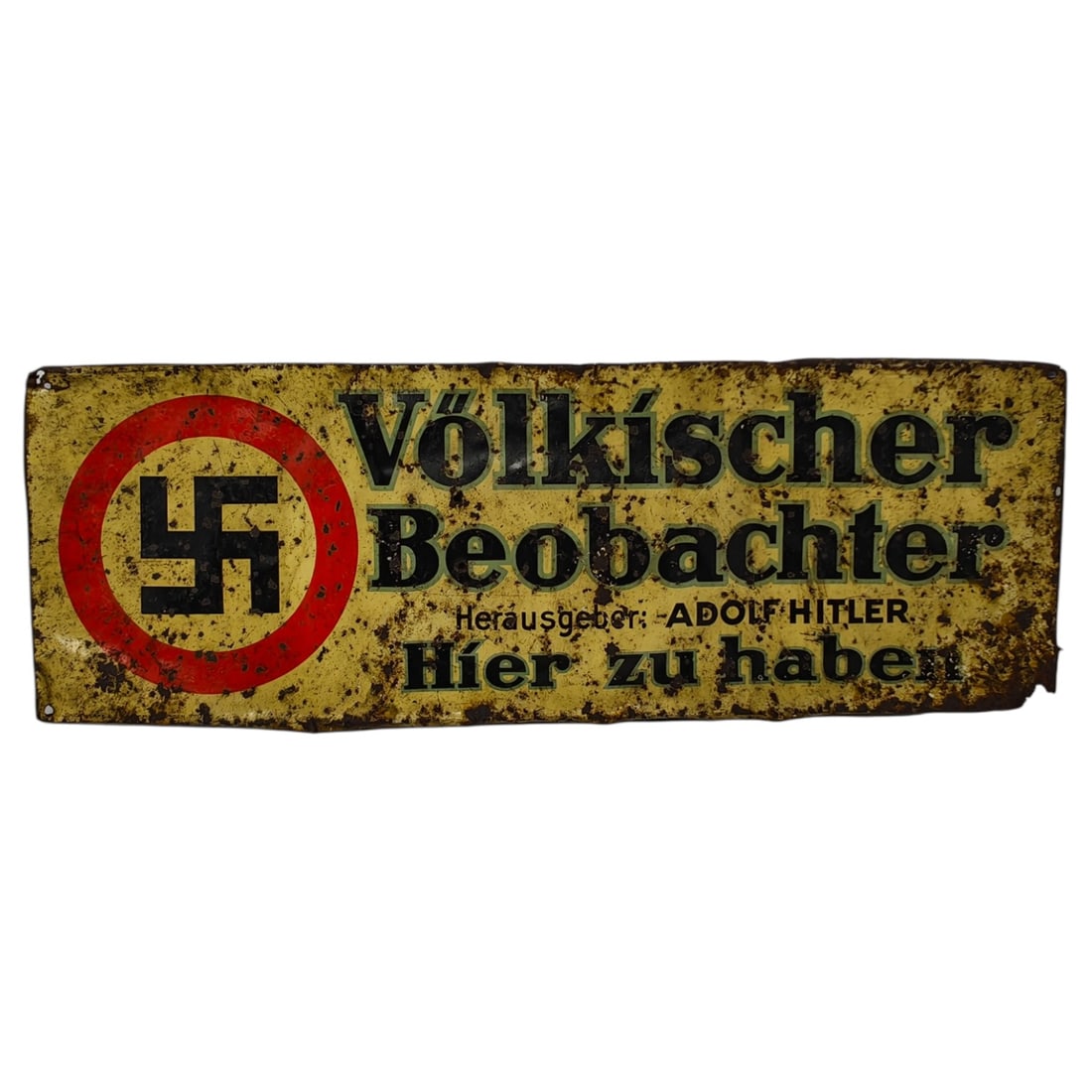 EARLY Volkischer Beobachter Nazi Advertisement Metal Sign: A tin/enamel advertising sign for the Völkischer Beobachter, the official NSDAP newspaper, reading "Herausgeber: Adolf Hitler" and "Hier zu haben." The sign features a red-circled black swastika embl