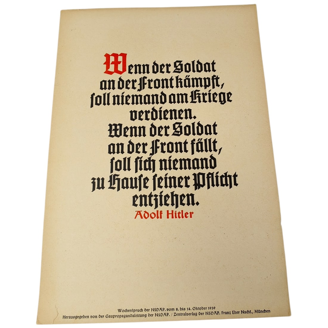Wochenspruch der NSDAP - Adolf Hitler Quote (8-14 October 1939 issue): Wochenspruch der NSDAP ("Weekly Quotation of the Nazi Party") was a wall newspaper published by the Nazi Party between 1937 and 1944, displaying quotations, mostly from Nazi leaders. About 1,100 issue