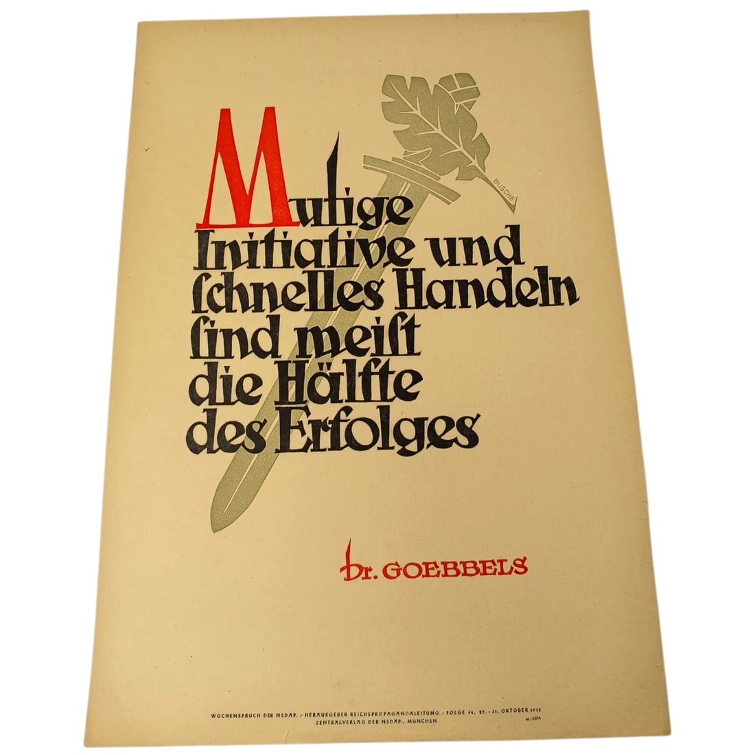 German WWII NSDAP "Wochenspruch" Propaganda Poster Quoting Dr. Goebbels: A weekly slogan sheet (Wochenspruch der NSDAP) issued by the Reichspropagandaleitung, printed by the Zentralverlag der NSDAP, Munich. The sheet features a stylized sword and oak-leaf graphic with a qu
