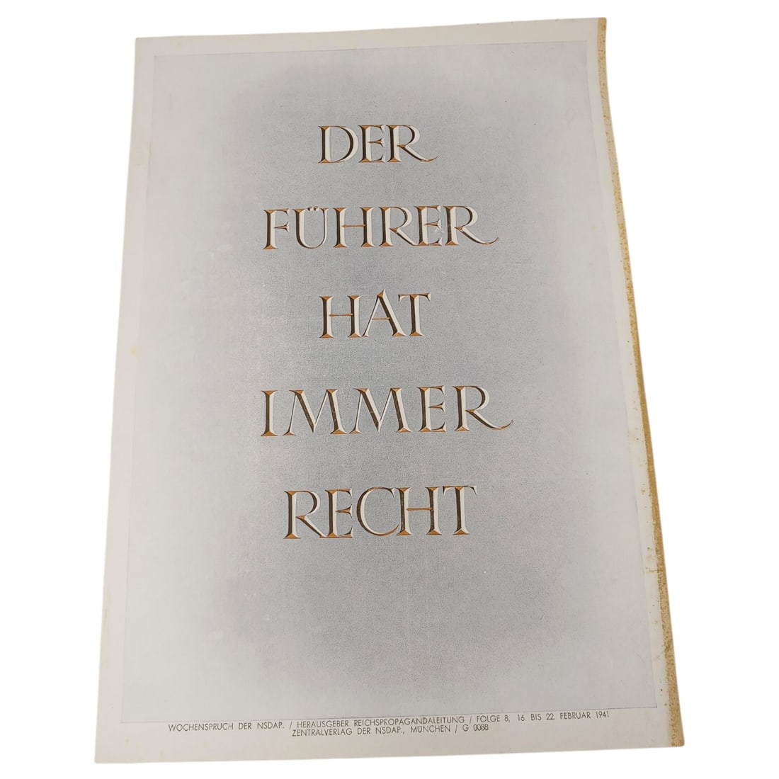 Wochenspruch der NSDAP - Der Fuhrer: Printed propaganda placard from the "Wochenspruch der NSDAP" (Weekly Slogan of the NSDAP) series, issue Folge 8, dated 16 to 22 February 1941. The text reads "DER FÜHRER HAT IMMER RECHT" in stylized 