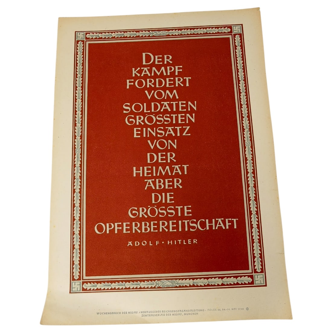German WWII Wochenspruch der NSDAP Propaganda Wall Sheet with Hitler Quote: A printed propaganda wall sheet ('Wochenspruch der NSDAP' - Weekly Quotation of the Nazi Party), issued by the Reichspropagandaleitung and printed by Zentralverlag der NSDAP, München. The sheet quote