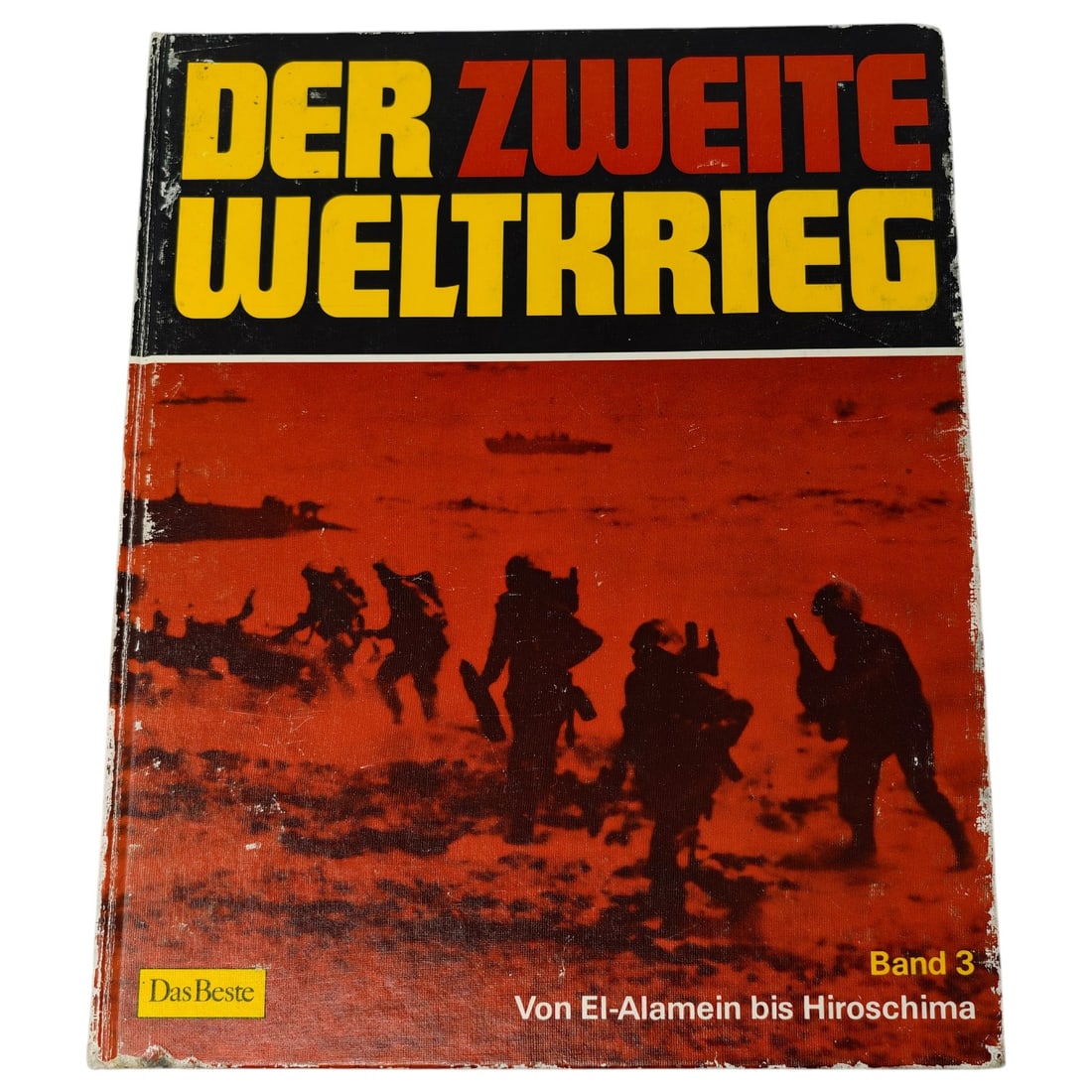 Der Zweite Weltkrieg Band 3 - German Language WWII History Book: A hardcover volume titled "Der Zweite Weltkrieg," Band 3, subtitled "Von El-Alamein bis Hiroschima," published by Das Beste. The cover features a red-toned photographic image of troops disembarking fr