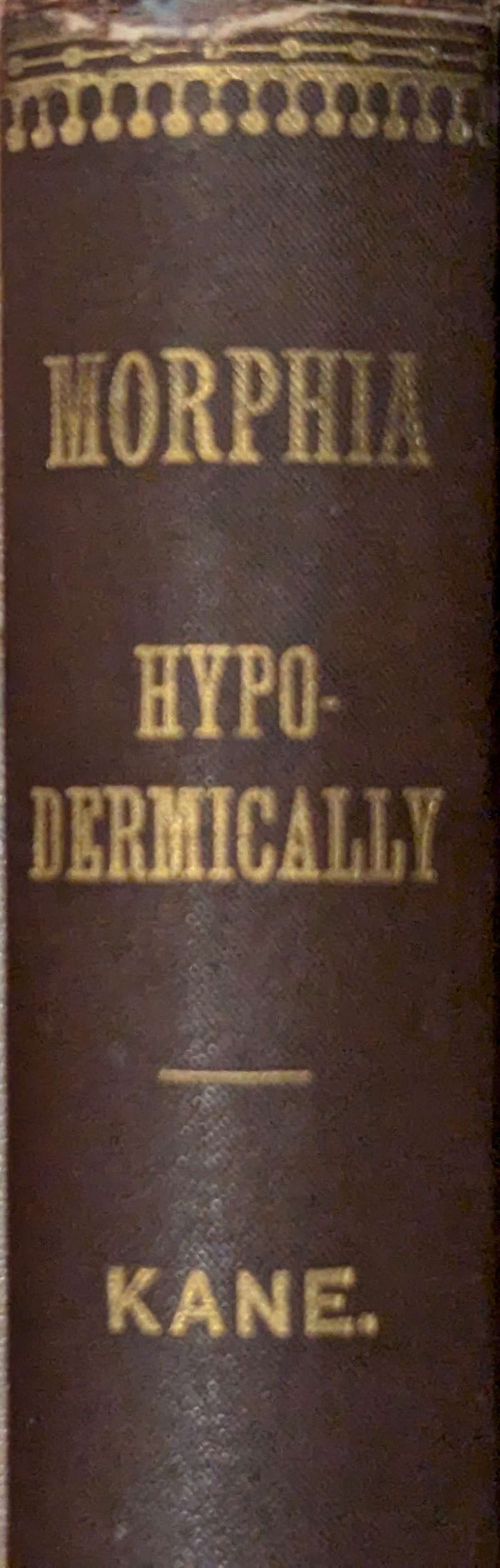 1880 "Hypodermic Injection of Morphia" book rare: This is a very rare original 1880 book titled: "The Hypodermic Injection of Morphia- its history, advantages and dangers". It contains 354 pages with a full page woodcut illustration a