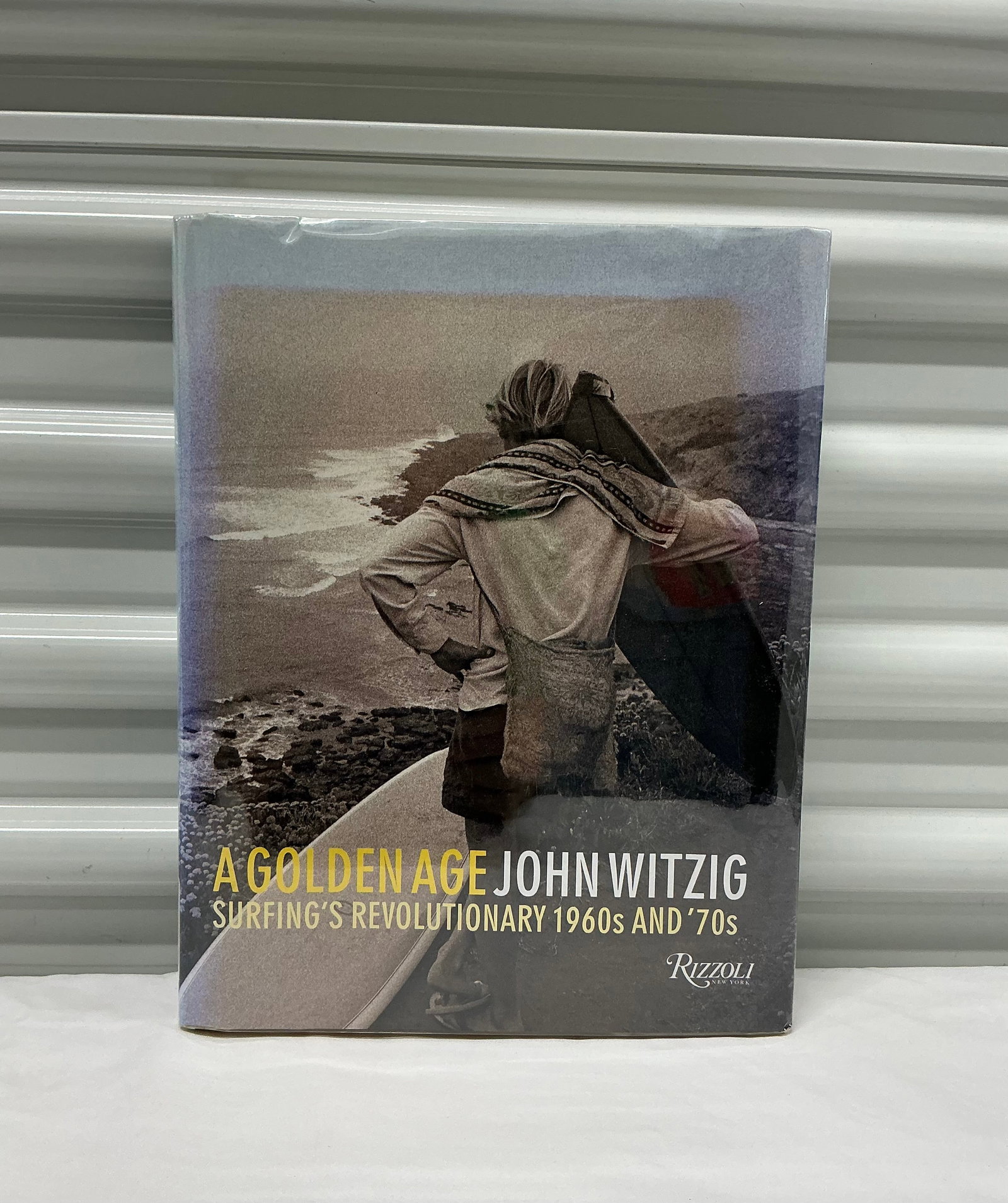 A Golden Age Surfing’s Revolutionary 1960s & 70s By John Witzig: Hard Cover 2012