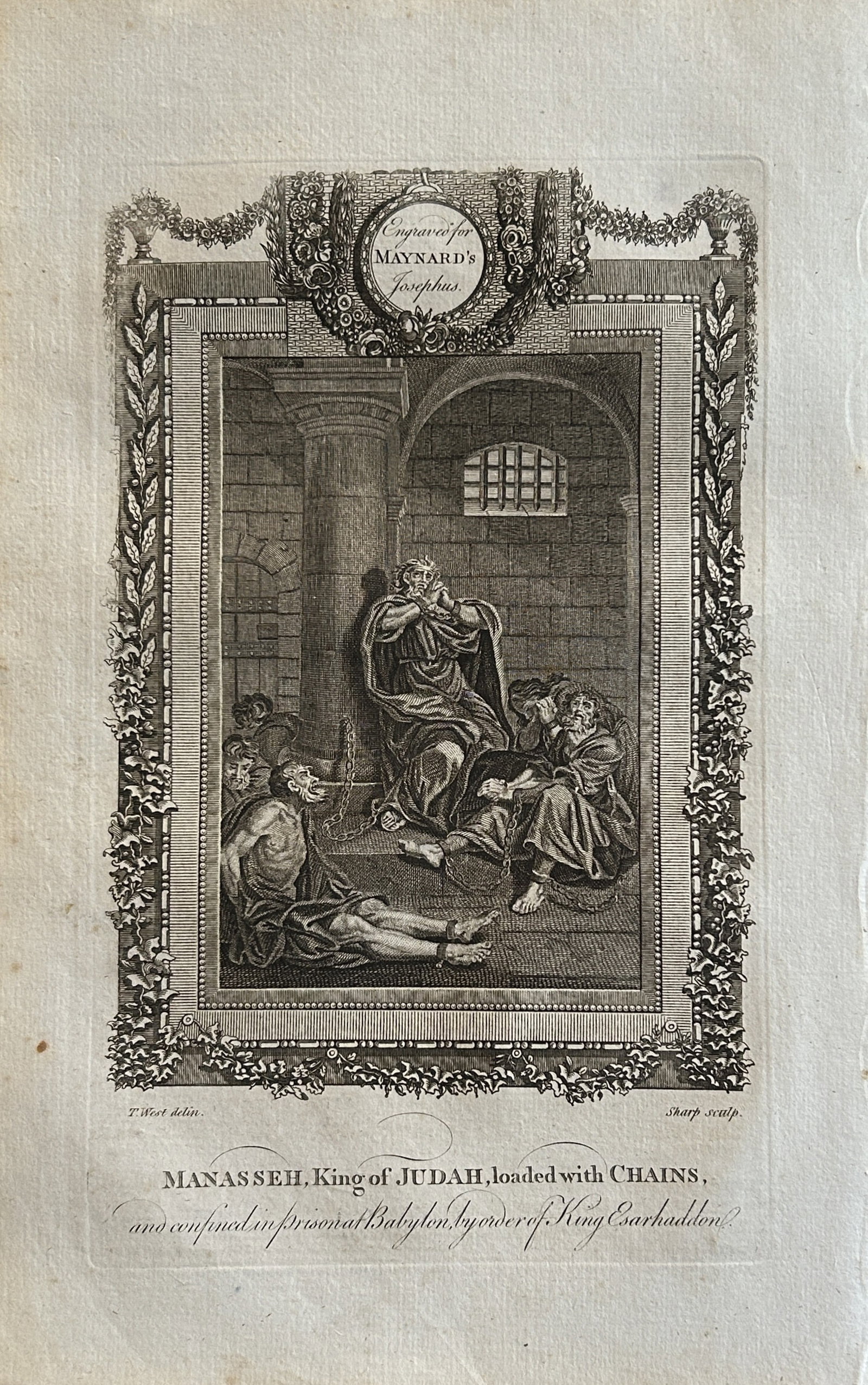T West - Manasseh, King of Judah in chains engraved by Sharp 1785: This copper plate engraving is from The Genuine and Complete Works of Flavius Josephus by George Henry Maynard. Printed for J. Cooke, London 1785.The beautiful copper plates for this work were from or