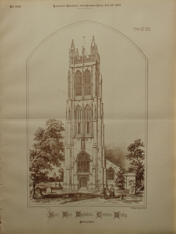 Charles Wickes - St Mary Magdalene, Chewton Mendip, Somerset 1888: This plate is from American Architecture and Building News. Launched by architect William Rotch Ware, it became the first continuously published architectural periodical in America.Size: 17in x 12.6in