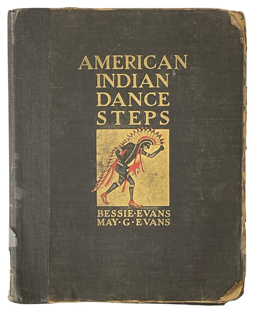 American Indian Dance Steps By Bessie Evans and May G Evans: American Indian Dance Steps By Bessie Evans and May G Evans