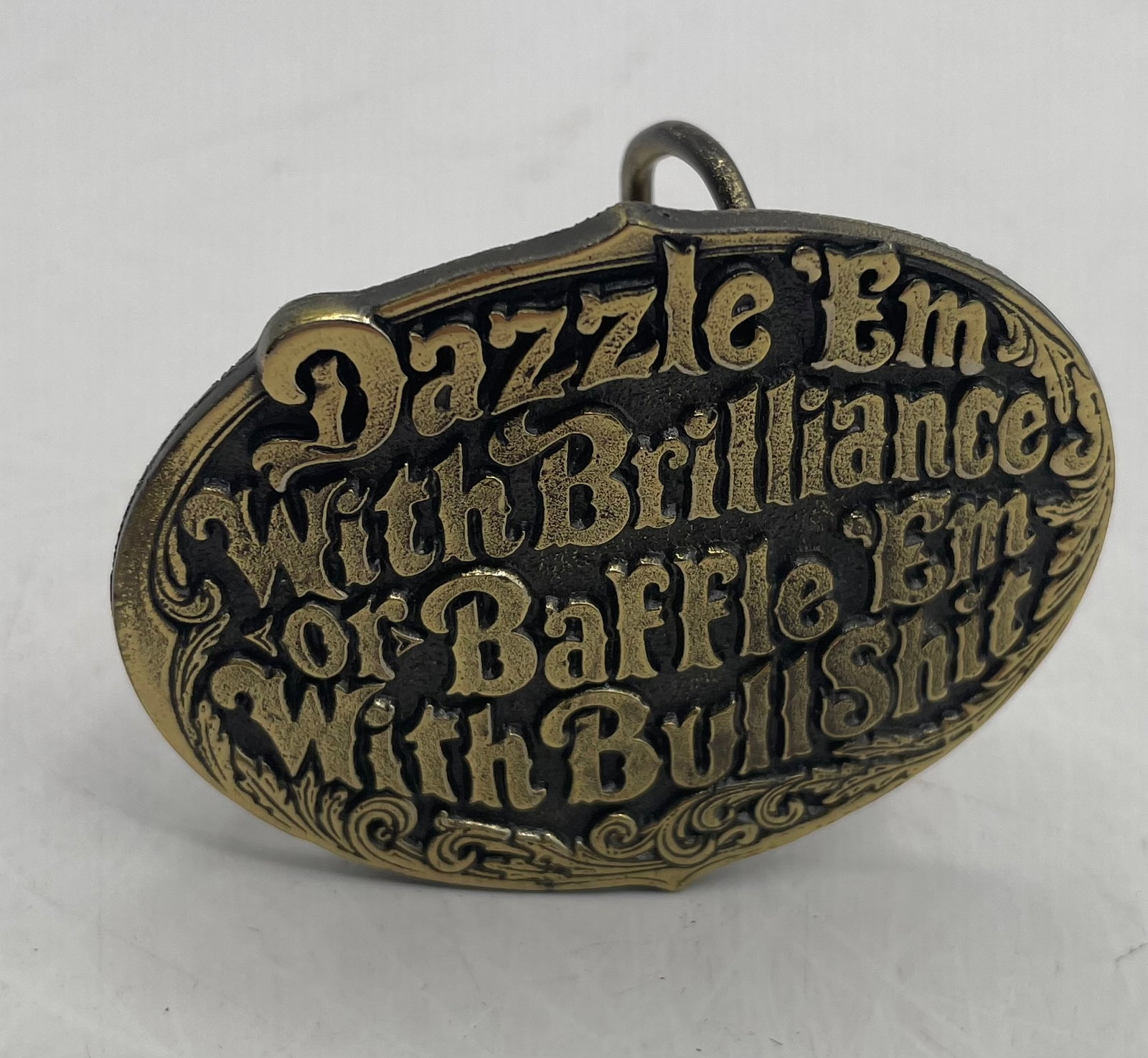 1981 Dazzle 'Em with Brilliance, or Baffle 'Em with Bullshit Vintage Brass Belt Buckle: Great American Buckle Co