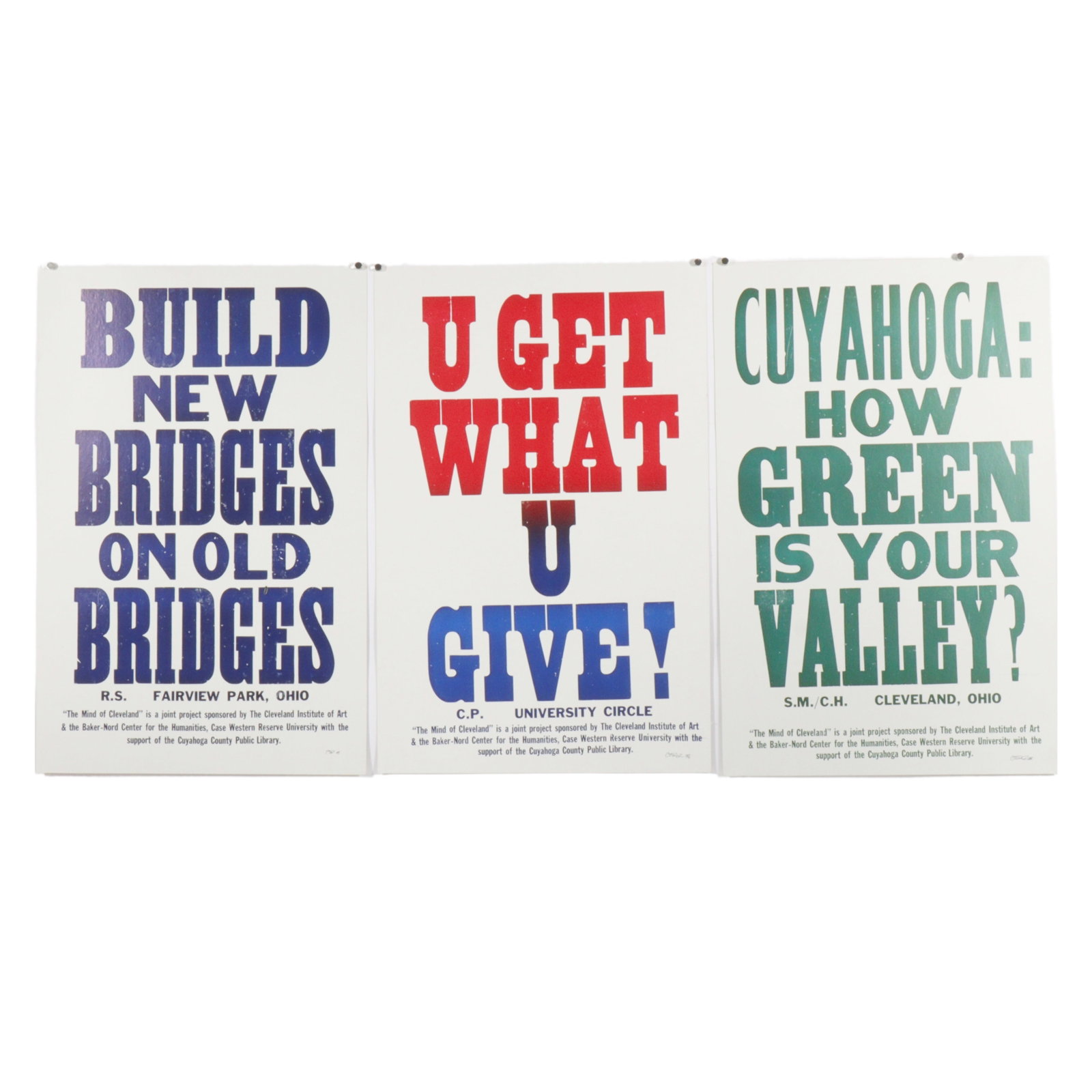 Carl Pope, Indiana, New York (b. 1961), Build New Bridges on Old Bridges, 2008 / U Get What U Give!,: Carl Pope Indiana, New York (b. 1961) Build New Bridges on Old Bridges, 2008 / U Get What U Give!, 2008 / Cuyahoga: How Green is Your Valley?, 2008 3 posters from The Mind of Cleveland exhibition Sign