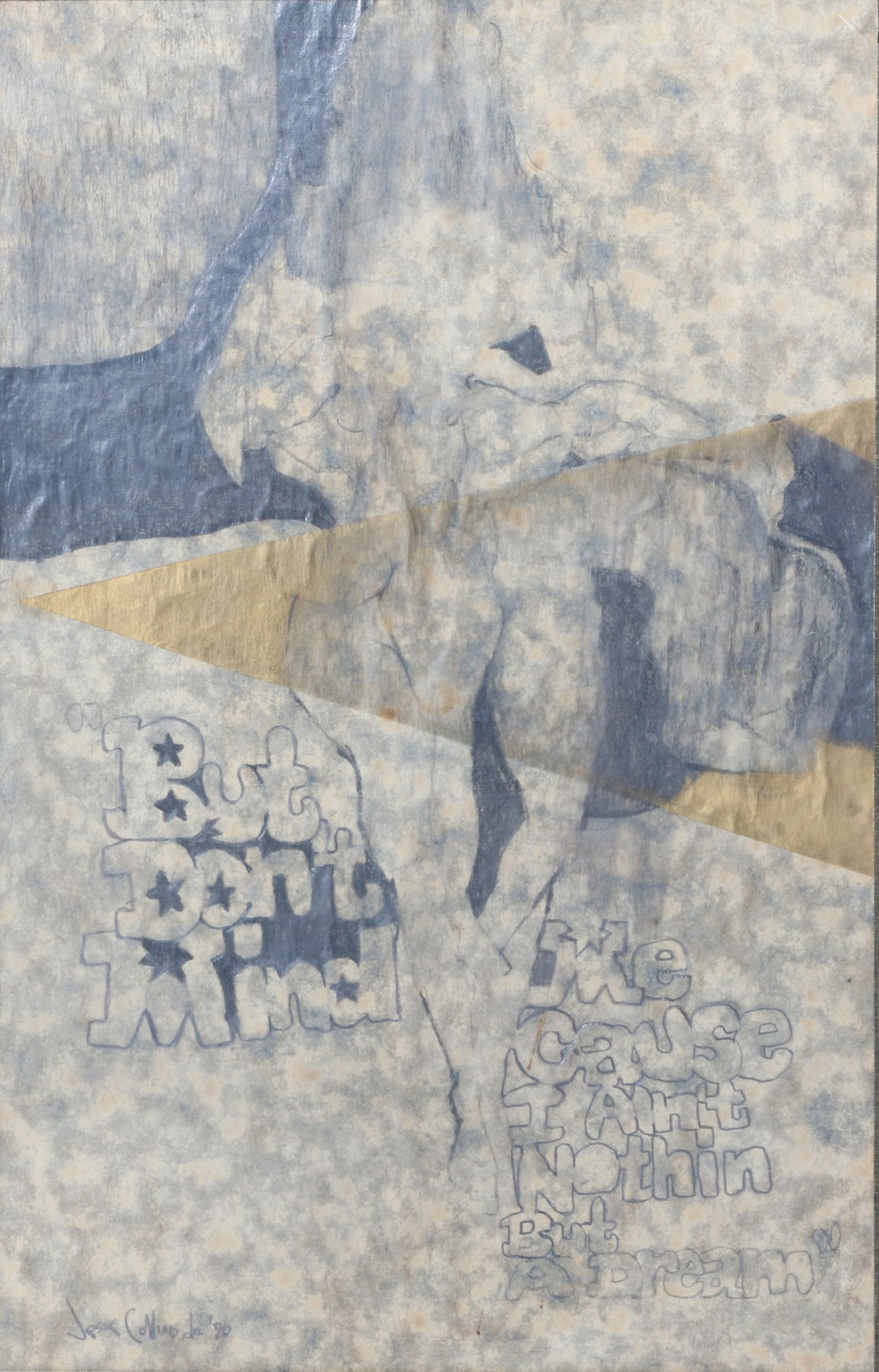 Bugess Jess Collins, American (1923 - 2004), But Don't Mind me Cause I Ain't Nothin but a Dream,: Bugess Jess Collins American (1923 - 2004) But Don't Mind me Cause I Ain't Nothin but a Dream, 1970 mixed media printed paper collage Signed and dated lower left. Biography from the Archives of askART