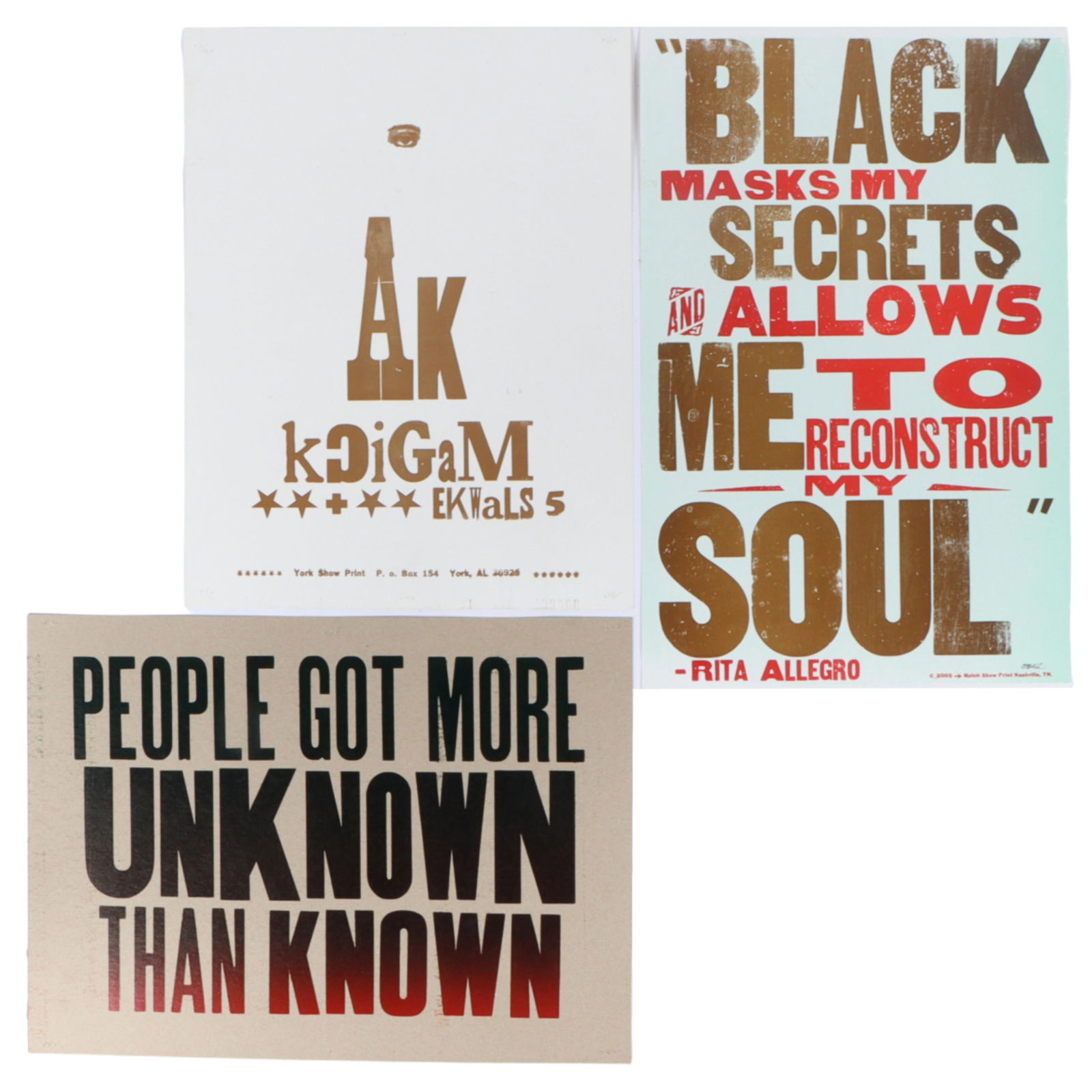 Carl Pope, Indiana, New York (b. 1961), Black Masks my Secrets / Magick / People Got More Unknown, 3: Carl Pope Indiana, New York (b. 1961) Black Masks my Secrets / Magick / People Got More Unknown 3 letterpress posters Hatch Show print signed lower right, 2005. 21 1/2"H x 13 1/2"W ("Black Masks..." m