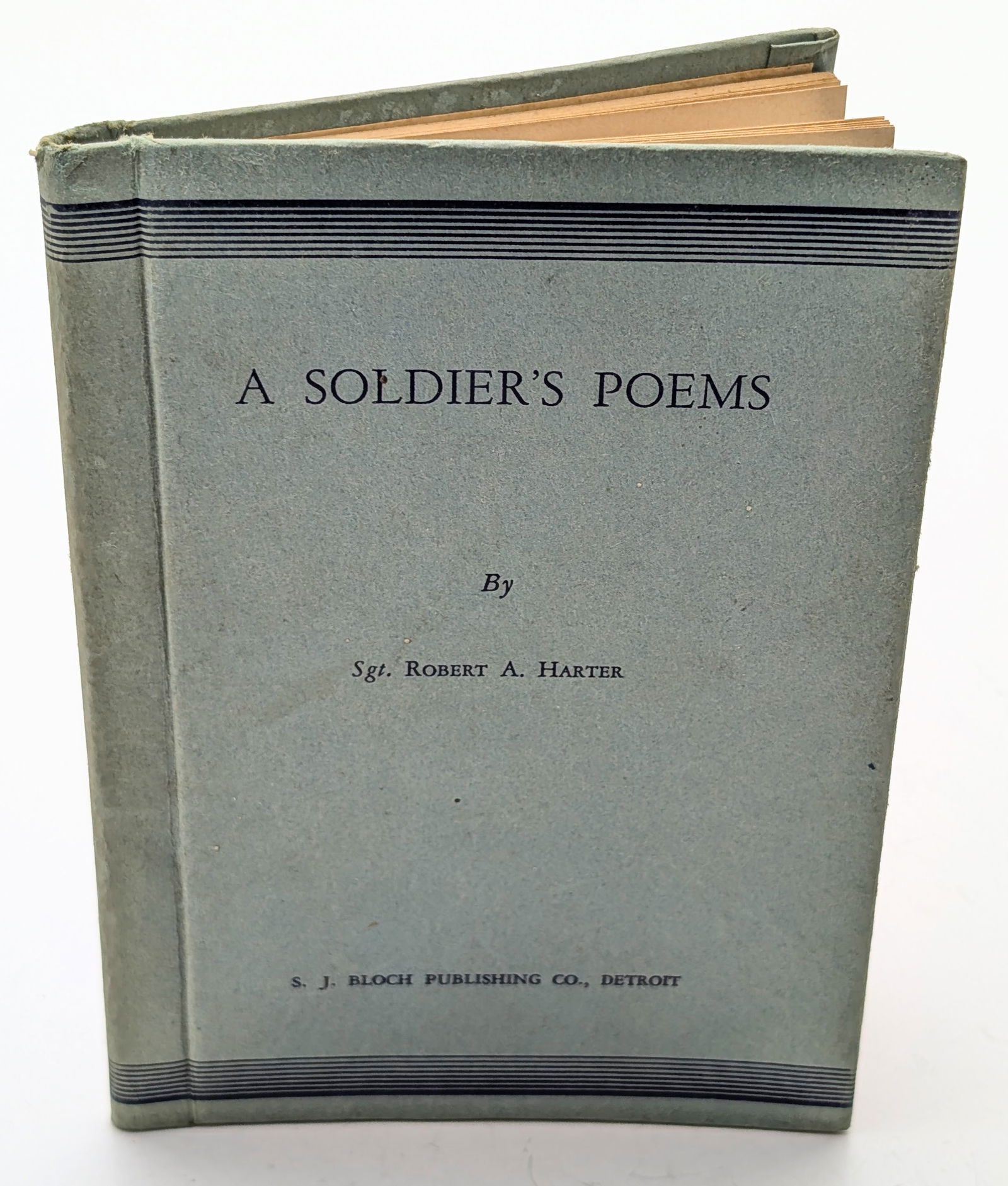 A Soldier's Poems by Sgt. Robbert A. Harter- 1944: _