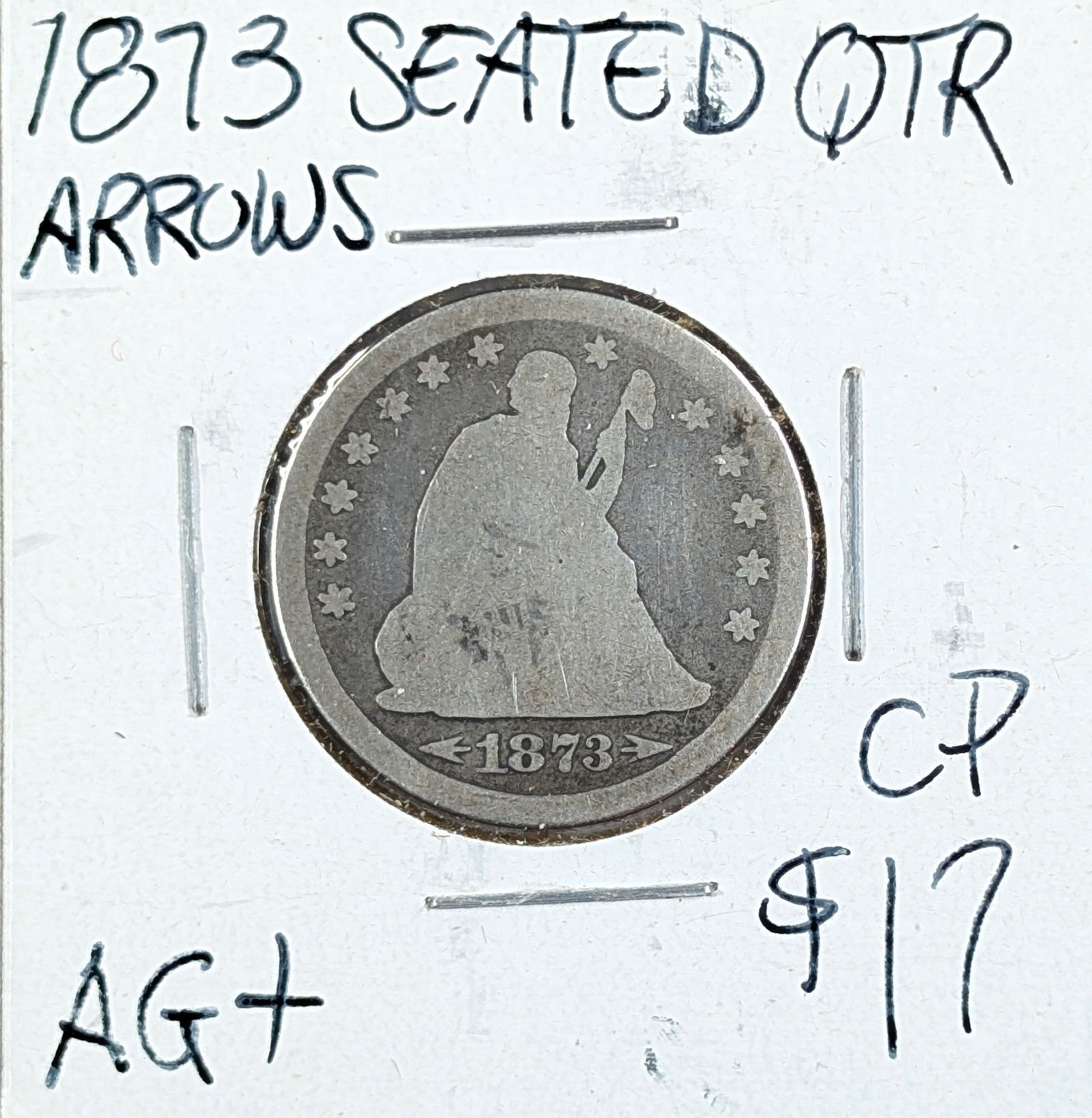 1873 Silver Liberty Seated Quarter w/ Arrows: Silver 