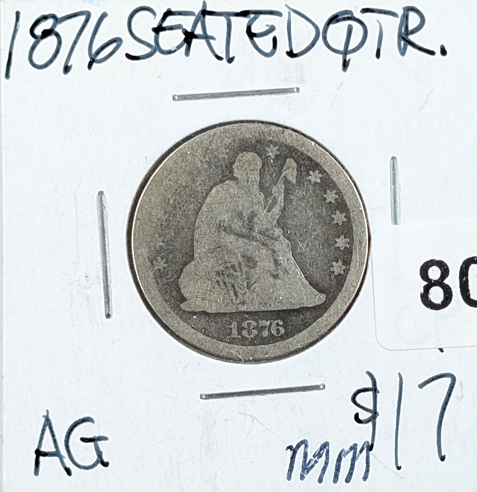 1876 Silver Liberty Seated Quarter: Silver 