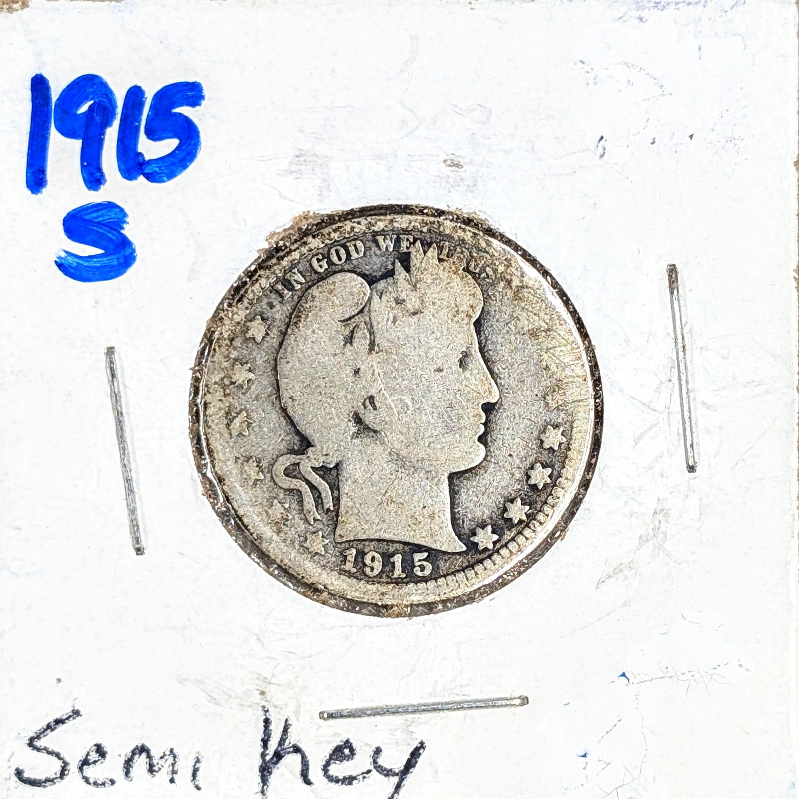 1915-S Silver Barber Quarter- SEMI KEY: _ 